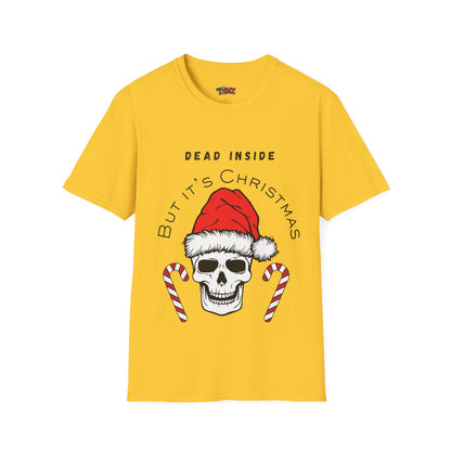 Dead inside but it's Christmas - Unisex Soft style T-Shirt