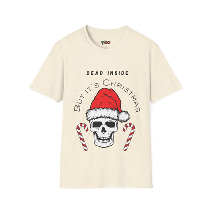 Dead inside but it's Christmas - Unisex Soft style T-Shirt