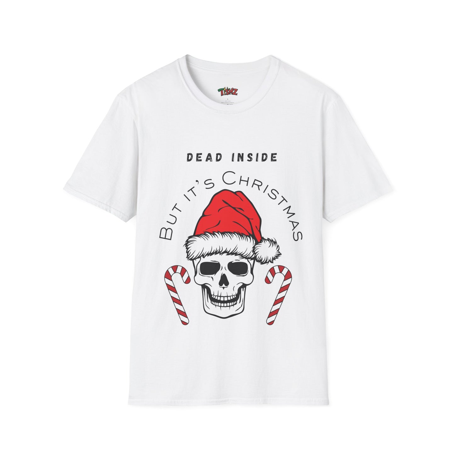 Dead inside but it's Christmas - Unisex Soft style T-Shirt