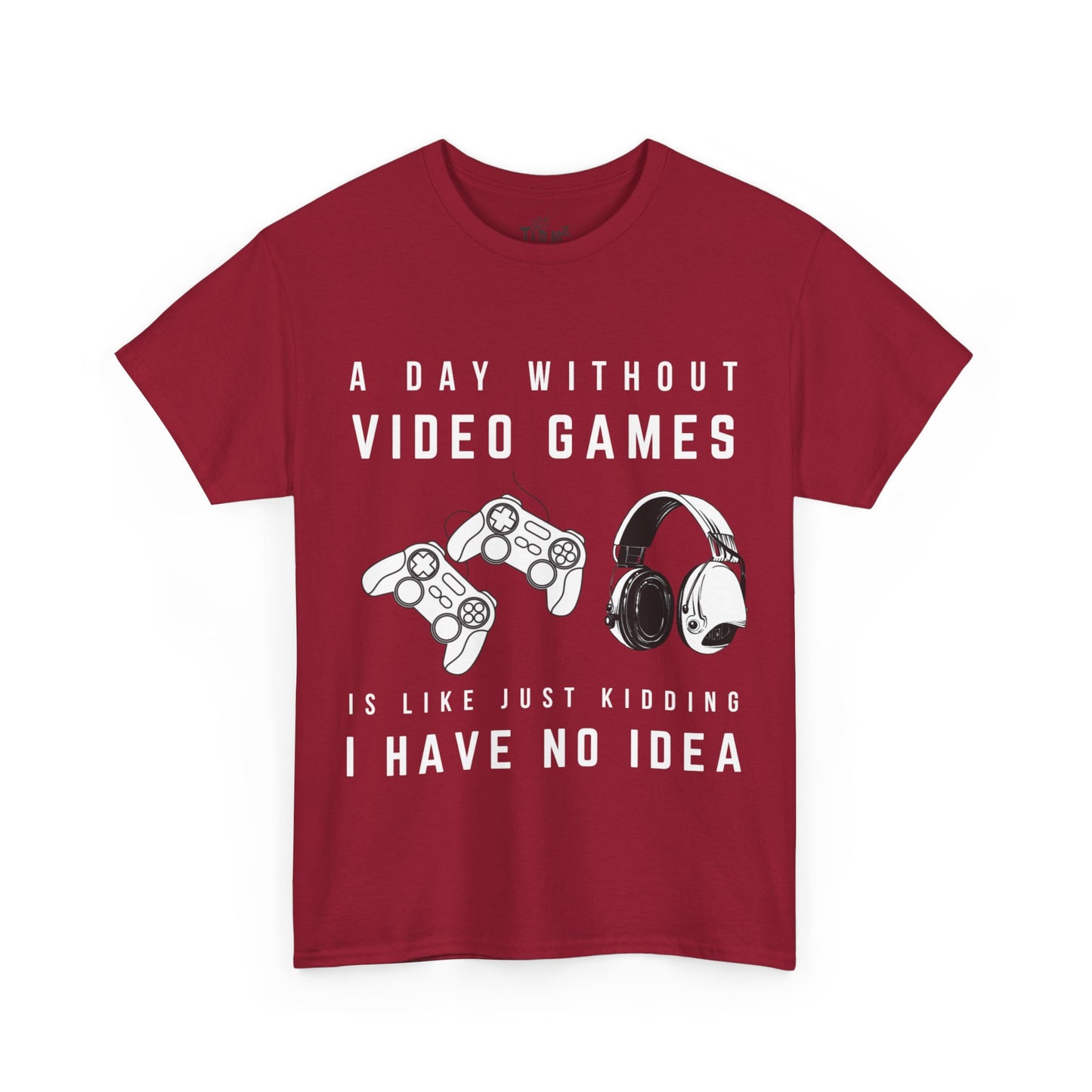 A Day Without Video Games T-Shirt -Gamer Graphic Tee