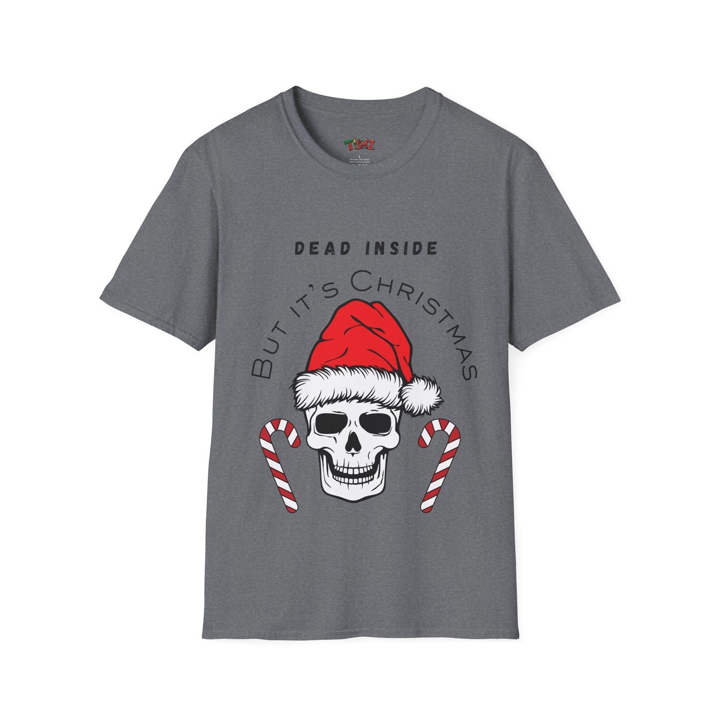 Dead inside but it's Christmas - Unisex Soft style T-Shirt