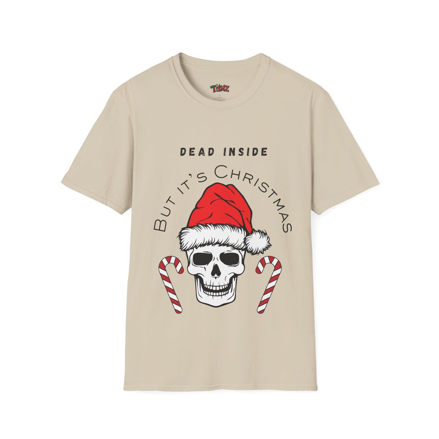 Dead inside but it's Christmas - Unisex Soft style T-Shirt