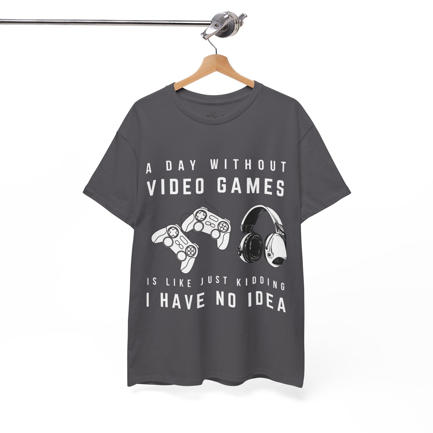 A Day Without Video Games T-Shirt -Gamer Graphic Tee