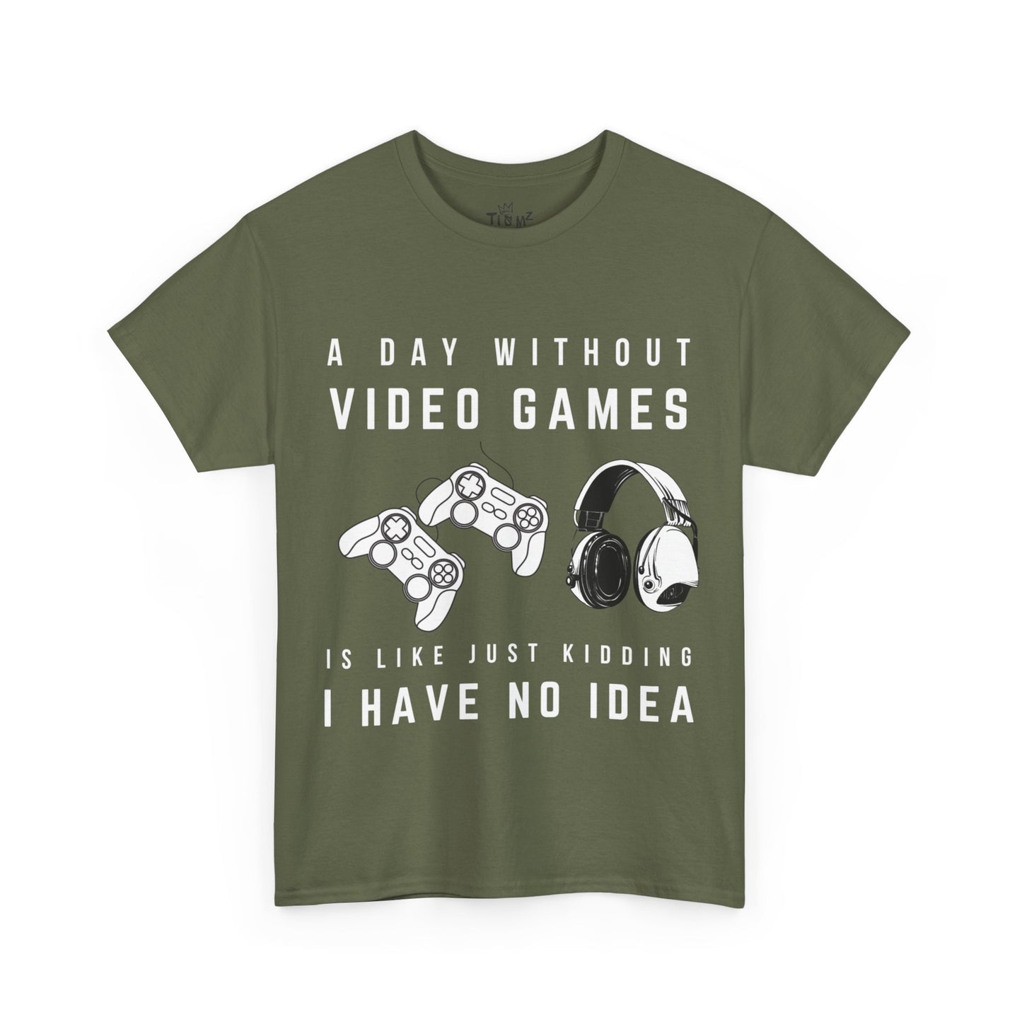 A Day Without Video Games T-Shirt -Gamer Graphic Tee