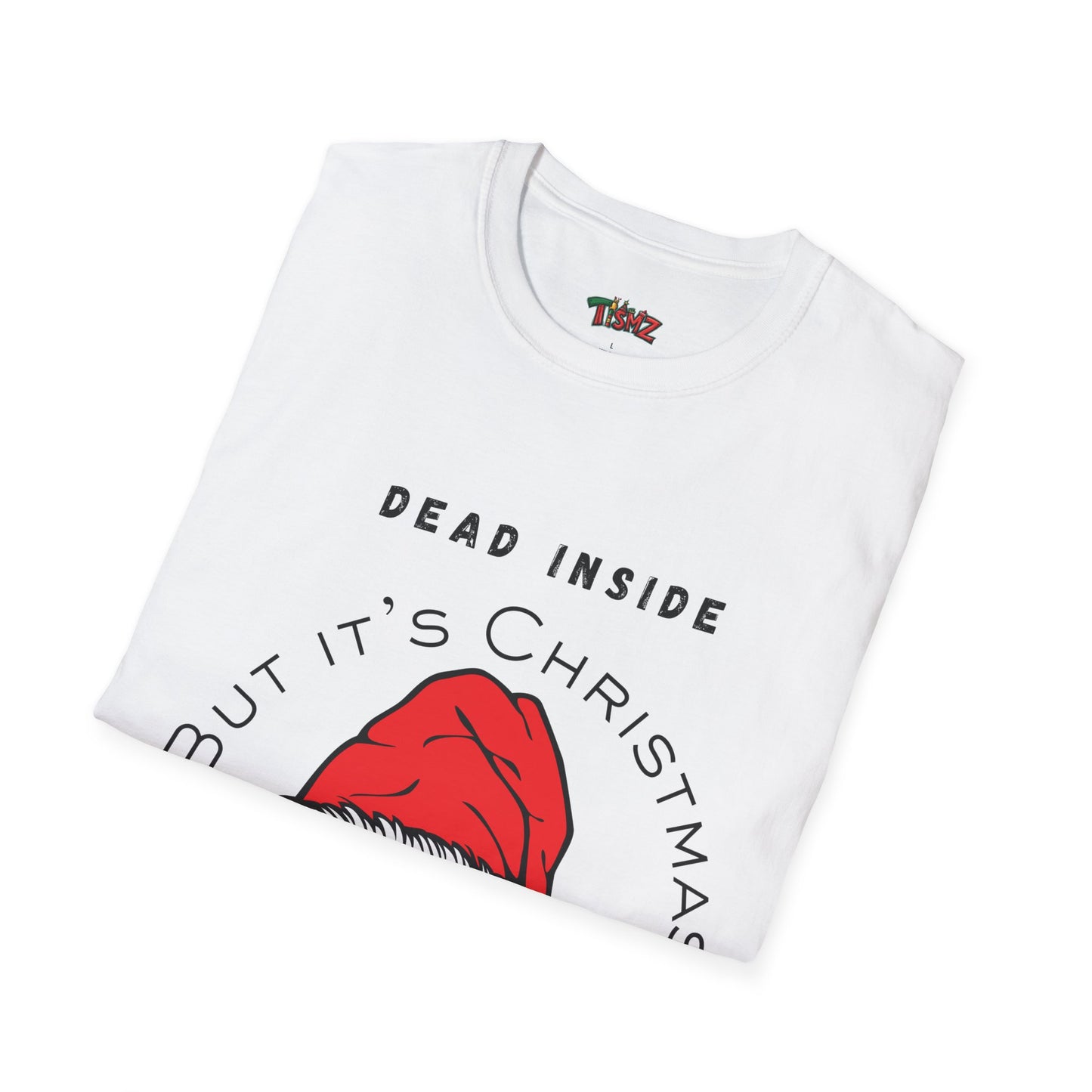 Dead inside but it's Christmas - Unisex Soft style T-Shirt