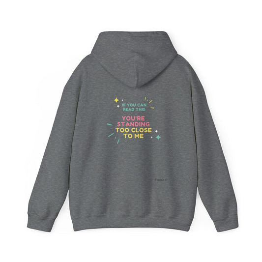 Standing Too Close Unisex Hoodie