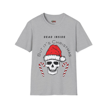 Dead inside but it's Christmas - Unisex Soft style T-Shirt